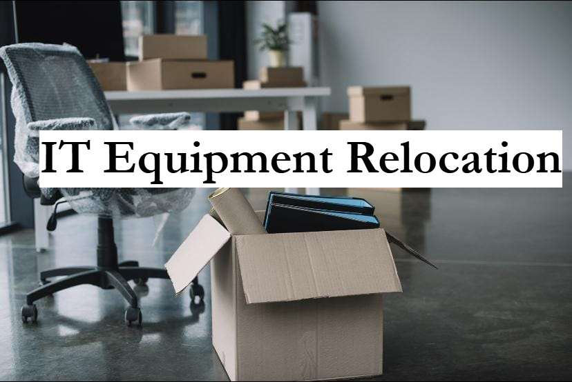 IT Equipment Relocation IT Equipment Relocation
